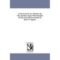 A Step From the New World to the Old, and Back Again; With Thoughts On the Good and Evil in Both. by Henry P. Tappan.