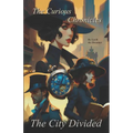 The Curious Chronicles: The City Divided