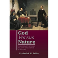 God Versus Nature: The Conflict Between Religion and Science in History