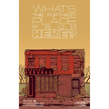 What's the Furthest Place from Here? Volume 1