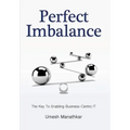 Perfect Imbalance: The Key To Enabling Business-Centric IT