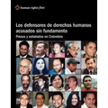 Los Defensores De Derechos Humanos Acusados Sin Fundamento: Presos Y Señalados En Colombia
