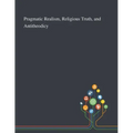Pragmatic Realism, Religious Truth, and Antitheodicy
