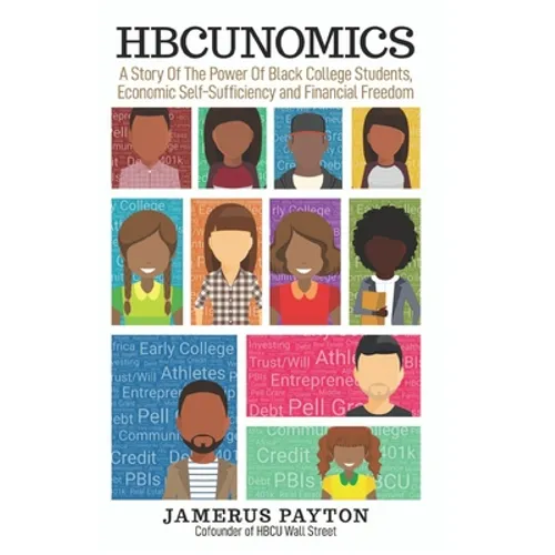 HBCUNomics: A Story of the Power of Black College Students, Economic Self-Sufficiency and Financial Freedom