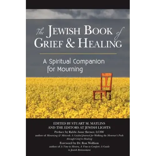The Jewish Book of Grief and Healing: A Spiritual Companion for Mourning
