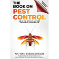 The Book On Pest Control: How to Start A Pest Control Business