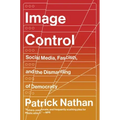 Image Control: Art, Fascism, and the Right to Resist