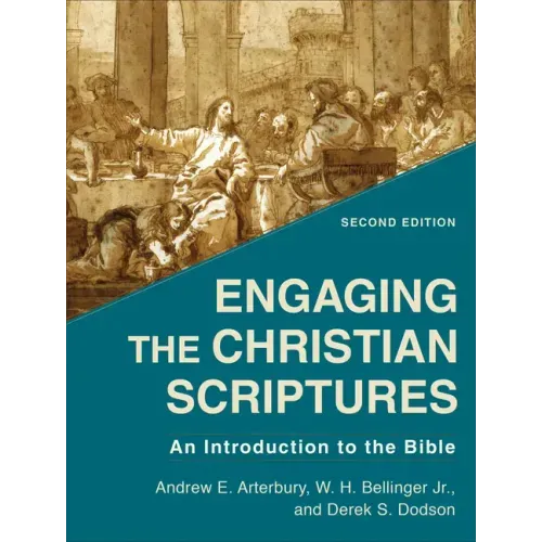 Engaging the Christian Scriptures: An Introduction to the Bible