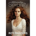 Understanding Sexuality: The Mystery of Our Lost Identities