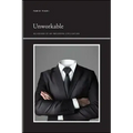 Unworkable: Delusions of an Imploding Civilization