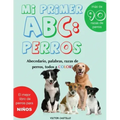 Mi Primer "Raza de Perros" ABC: : Mas de 100 Razas de Perro Distintas a todo Color, Primera Edición (Impresión Gigante)