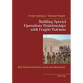 Building Special Operations Relationships with Fragile Partners: Best Practices from Iraq, Syria, and Afghanistan