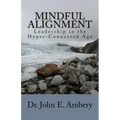 Mindful Alignment: Leadership in the Hyper-Connected Age