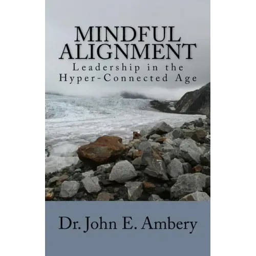 Mindful Alignment: Leadership in the Hyper-Connected Age
