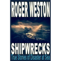 Shipwreck: True Stories of Disaster at Sea