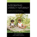 Integrating Literacy Naturally: Avoiding the One-Size-Fits-All Curriculum in Early Childhood