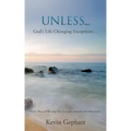 Unless...: God's Ways of Altering Our Attitudes, Actions and Aftermaths