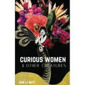 Curious Women & Other Creatures