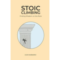 Stoic Climbing: Finding Wisdom on the Rock