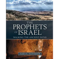 The Prophets of Israel: Walking the Ancient Paths