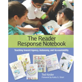 The Reader Response Notebook: Teaching Toward Agency, Autonomy, and Accountability