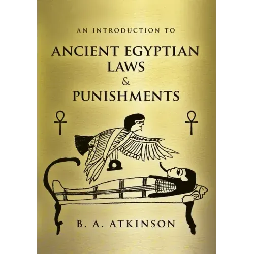 An Introduction to Ancient Egyptian Laws and Punishments