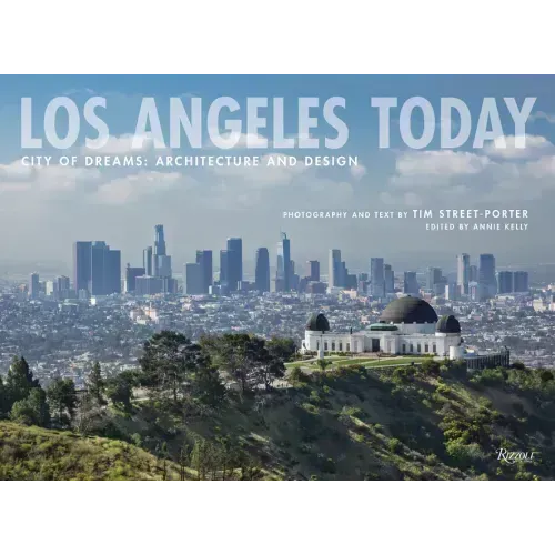 Los Angeles Today: City of Dreams: Architecture and Design