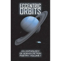 Eccentric Orbits: An Anthology Of Science Fiction Poetry - Volume 1