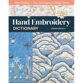 Hand Embroidery Dictionary: 500+ Stitches; Tips, Techniques & Design Ideas