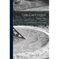 The Calendar: Its History, Structure and Improvement