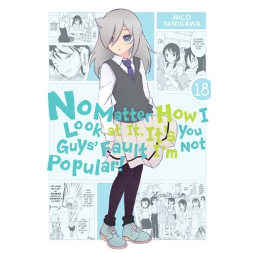 No Matter How I Look at It, It's You Guys' Fault I'm Not Popular!, Vol. 18