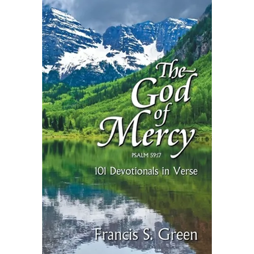 The God of Mercy: 101 Devotionals in Verse