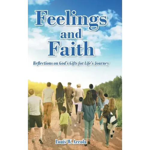 Feelings and Faith: Reflections on God's Gifts for Life's Journey