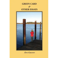 Green Card & Other Essays