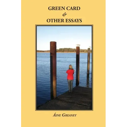 Green Card & Other Essays