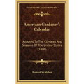 American Gardener's Calendar: Adapted to the Climates and Seasons of the United States (1806)