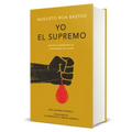 Yo El Supremo (Edición Conmemorativa de la Rae Y La Asale) / I the Supreme. Commemorative Edition