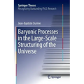 Baryonic Processes in the Large-Scale Structuring of the Universe