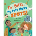 Dr. Potts, My Pets Have Spots!