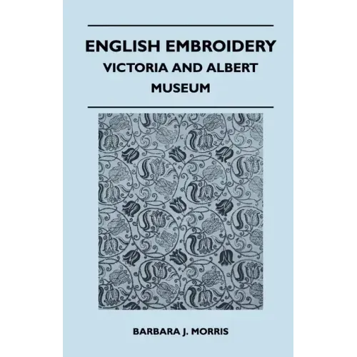 English Embroidery - Victoria and Albert Museum