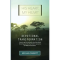 His Heart, My Heart - Devotional Transformation: How to get in step with the Holy Spirit drawing you into the Father's presence for Biblical Devotions