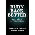 Burn Back Better - Lahaina: A perfect storm or a perfect crime?