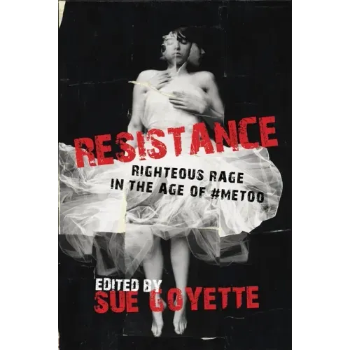 Resistance: Righteous Rage in the Age of #Metoo