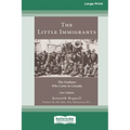 The Little Immigrants: The Orphans Who Came to Canada [Standard Large Print 16 Pt Edition]