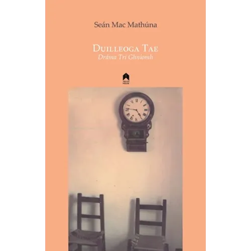 Duilleoga Tae: Dráma Trí Ghníomh