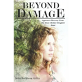 Beyond Damage: Aggressive Recovery From The Toxic Mother-Daughter Bond