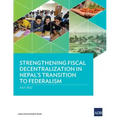 Strengthening Fiscal Decentralization in Nepal's Transition to Federalism