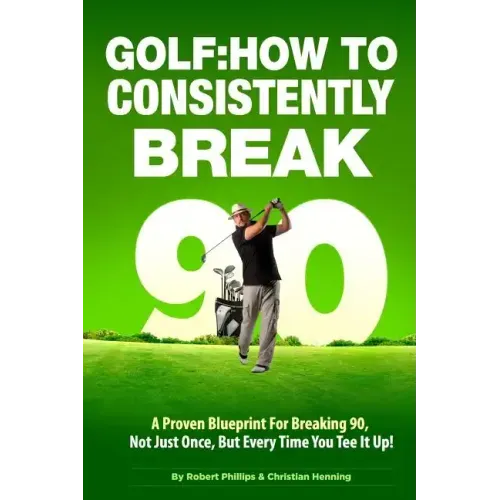 Golf: How to Consistently Break 90