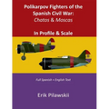Polikarpov Fighters of the Spanish Civil War: Chatos & Moscas In Profile & Scale