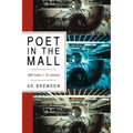 Poet in the Mall: 180 Haiku + 21 Poems